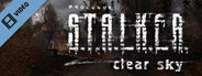 S.T.A.L.K.E.R.: Clear Sky Atmosphere Trailer
