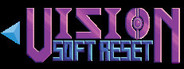 Vision Soft Reset