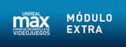 Unreal MAX: Curso básico de Gamedev: Módulo Extra