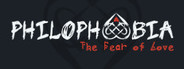 Philophobia: The Fear of Love