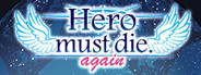 Hero must die. again