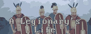 A Legionary's Life