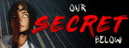 Our Secret Below
