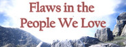 Flaws in the People We Love