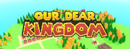 Our Dear Kingdom