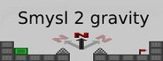 smysl 2 gravity