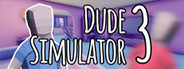 Dude Simulator 3