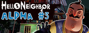 Hello Neighbor Alpha 3