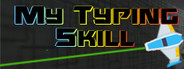 My Typing Skill