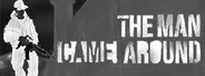 The Man Came Around