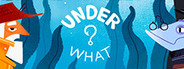 Under What?