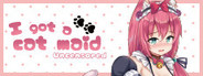 I got a cat maid！