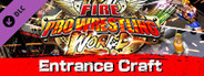 Fire Pro Wrestling World - Entrance Craft