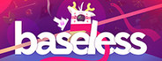 Baseless