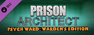 Prison Architect - Psych Ward: Warden's Edition
