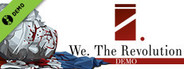 We. The Revolution Demo