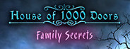 House of 1000 Doors: Family Secrets