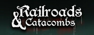 Railroads & Catacombs