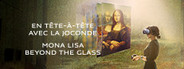 Mona Lisa: Beyond The Glass