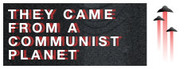 They Came From a Communist Planet