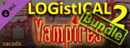 LOGistICAL 2: Vampires - Bundle