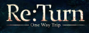 Re:Turn - One Way Trip