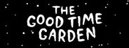 The Good Time Garden