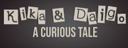 Kika & Daigo: A Curious Tale