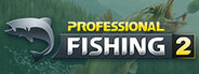Professional Fishing 2