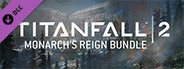 Titanfall® 2: Monarch's Reign Bundle