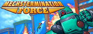 Mechstermination Force