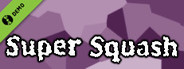 Super Squash Demo
