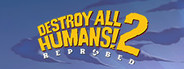 Destroy All Humans! 2 - Reprobed