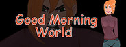 Good Morning World