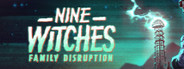 Nine Witches: Family Disruption