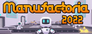 Manufactoria 2022
