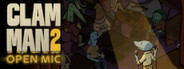 Clam Man 2 - Open Mic