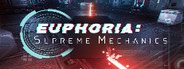 Euphoria: Supreme Mechanics