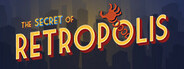 The Secret of Retropolis