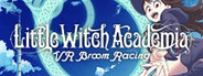 Little Witch Academia: VR Broom Racing