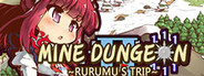 Mine Dungeon2 ~Rurumu's trip~