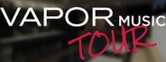 Vapor Music Tour
