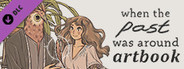 When The Past Was Around - Artbook DLC