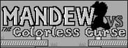 Mandew vs the Colorless Curse