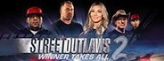 Street Outlaws 2: Winner Takes All