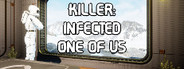 Killer: Infected One of Us
