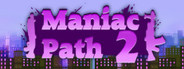 Maniac Path 2