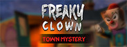 Freaky Clown : Town Mystery