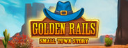 Golden Rails: Small Town Story