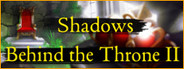 Shadows Behind the Throne 2